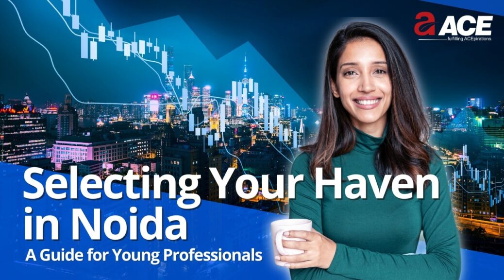 Neighbourhoods in Noida for Young Professionals
