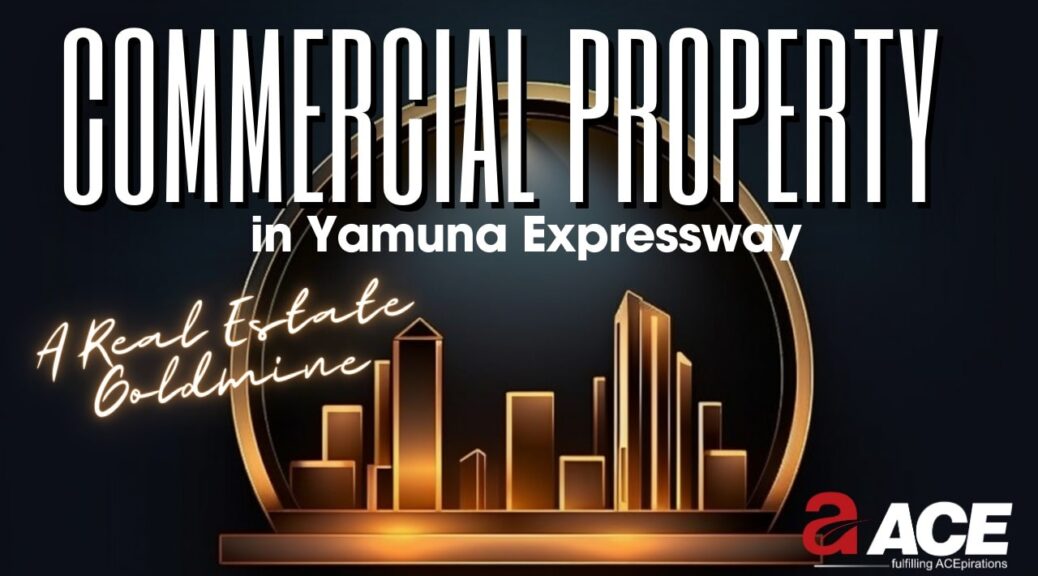 commercial property in Yamuna Expressway